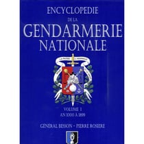 Encyclopedie de la gendarmerie tome 1
