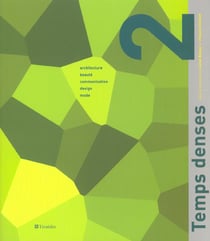 Temps denses 2 - architecture, beaute, communication, design, mode