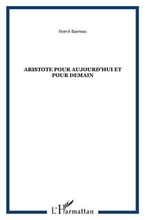 Aristote pour aujourd'hui et pour demain
