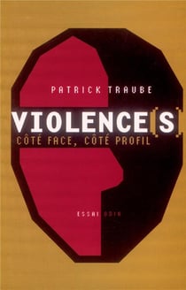 Violence(s) : Côté face, côté profil