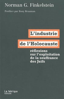 L'industrie de l'holocauste - reflexions sur l'exploitation de la souffrance des juifs