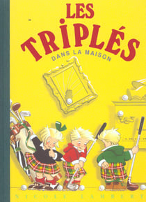 Les Triplés : les triplés dans la maison