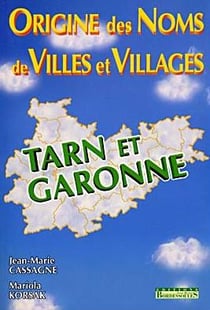Origine des noms de villes et villages - tarn et garonne