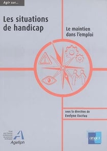 AGIR SUR LES SITUATIONS DE HANDICAP LE MAINTIEN DANS L'EMPLOI