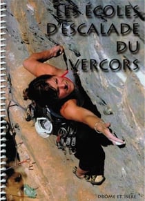Les écoles d'escalade du vercors - 42 sites d'escalade sportive sur les départements de l'isère et de la drôme