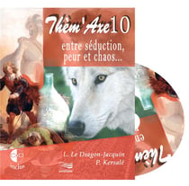 Thèm'axe Tome 10 : entre séduction, peur et chaos...