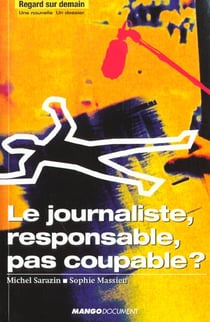 Le journaliste responsable pas coupable
