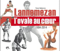 Lannemezan, l'ovale au coeur - 1904-2014