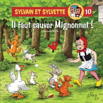 Sylvain et Sylvette Tome 10 : il faut sauver Mignonnet !