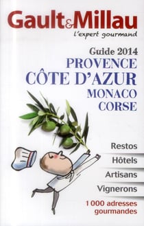 Gault & millau - guide provence, côte d'azur, monaco, corse (édition 2014)