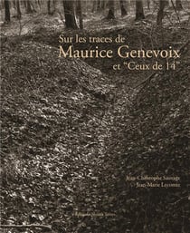 Sur les traces de Maurice Genevoix et "Ceux de 14