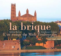La Brique, l'or rouge du Midi Toulousain