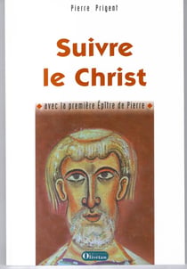Suivre le Christ, avec la première épître de Pierre