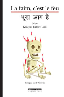 La faim,c'est le feu (bilingue hindi-français) : Bilingue hindi-français