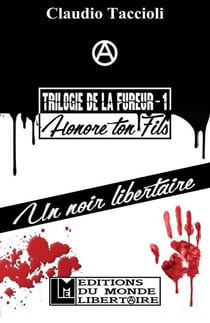 Trilogie de la fureur Tome 1 - honore ton fils