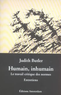 Humain, inhumain : Le travail critique des normes
