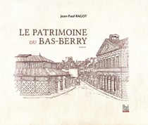Le patrimoine du Bas-Berry Tome 2