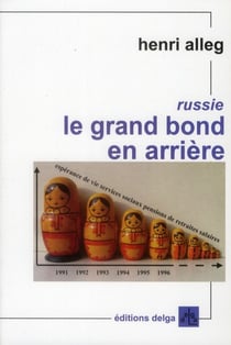 Le Grand Bond en arrière. Reportage dans une Russie de ruines et d'espérance
