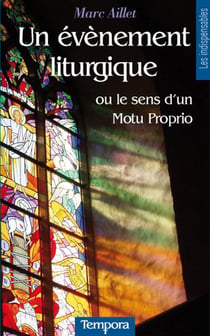 Un évènement liturgique ou le sens d'un motu proprio