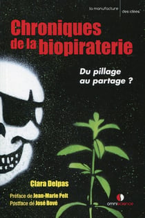 Chroniques de la biopiraterie - du pillage au partage ?