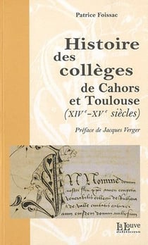Histoire des Colleges de Cahors et Toulouse : Xiv-Xve Siècles
