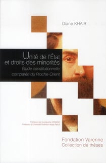 Unité de l'Etat et droits des minorités - étude constitutionnelle comparée du Proche-Orient