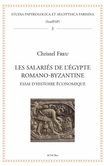 Les salariés de l'Egypte romano-byzantine : essai d'histoire économique