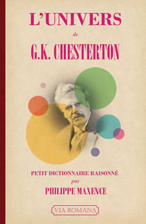 L'univers de G.K. Chesterton - dictionnaire raisonné