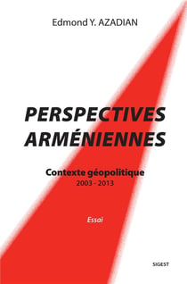 Perspectives arméniennes : Contexte géopolitique (2003-2013)