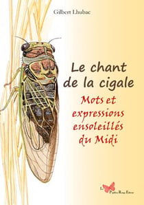 Le chant de la cigale - mots et expressions ensoleillés du Languedoc