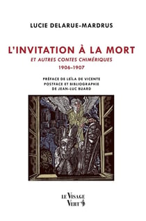L'invitation à la mort et autres contes chimériques (1906-1907)