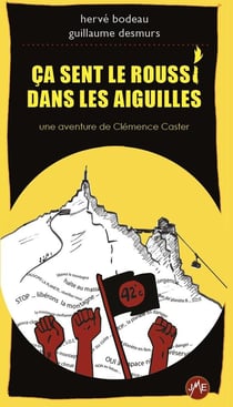Ça sent le roussi dans les Aiguilles : une aventure de Clémence Caster