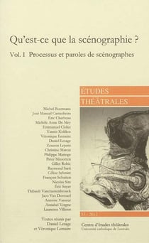 Qu'est-ce que la scénographie ? Tome 1 - Processus et paroles de scénographe