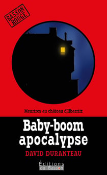 Baby-boom apocalypse : Meurtres au château d'Ilbarritz