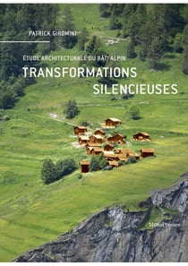 Transformations silencieuses : étude architecturale du bâti alpin