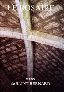 Le rosaire - textes de saint Bernard