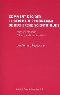 Comment décider et gérer un programme de recherche scientifique ? manuel pratique à l'usage des entreprises