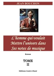 Rameau t.2 - l'homme qui voulait mettre l'univers dans ses notes de musiques