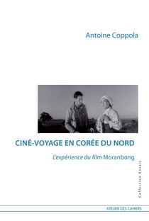 Ciné-voyage en Corée du Nord - l'expérience du film Moranbong