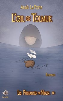 Les puissances de Nilgir Tome 1 : l'oeil de Tolmuk