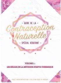 Guide de la contraception naturelle t.1 - les règles de la méthode sympto thermique - spécial débutant