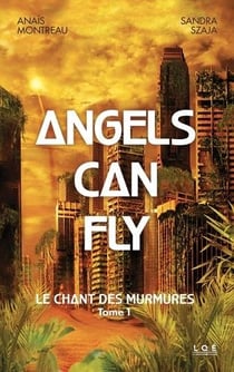 Le chant des murmures t.1 - angels can fly