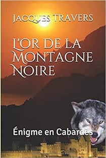 L'or de la montagne noire : énigme en cabardes