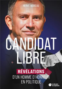 Candidat Libre : révélations d'un homme d'honneur en politique
