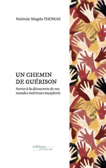 Un Chemin de guérison : Partez à la découverte de vos mondes intérieurs inexplorés
