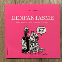 Lenfantasme : Quel bonheur de ne pas avoir d'enfant !