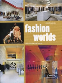 Fashion worlds - contemporary retail spaces