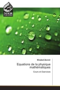 Equations de la physique mathematiques : Cours et exercices