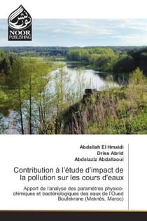 Contribution A l'etude d'impact de la pollution sur les cours d'eaux : Apport de l'analyse des parametrès physico-chimiques et bacteriologiques des eaux de l'Oued Boufekra