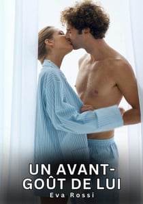 Un avant-goût de lui : Nouvelles Érotiques de Sexe Tabou pour Adultes